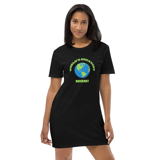 World's Greatest Mom - Organic Cotton T-Shirt Dress - Available in Several Colors