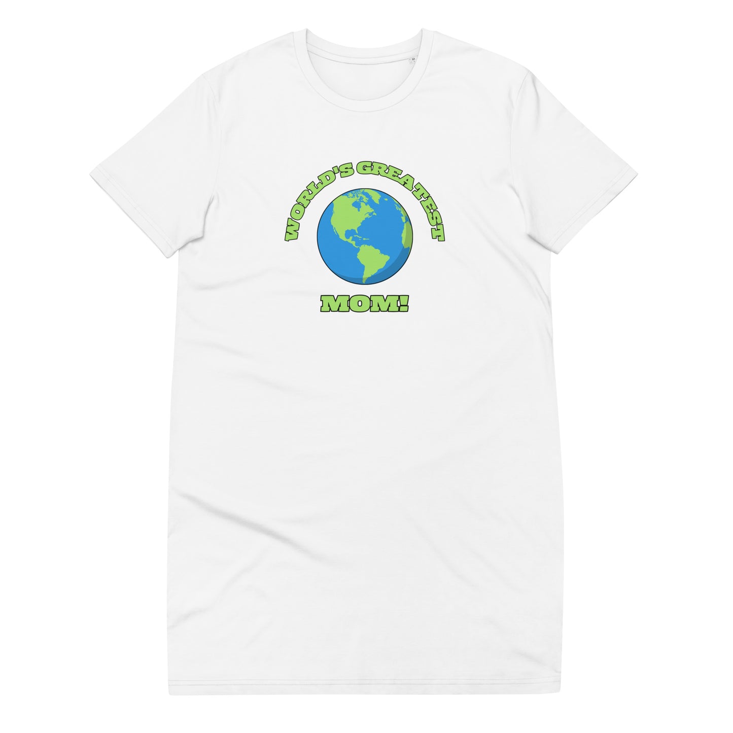 World's Greatest Mom - Organic Cotton T-Shirt Dress - Available in Several Colors