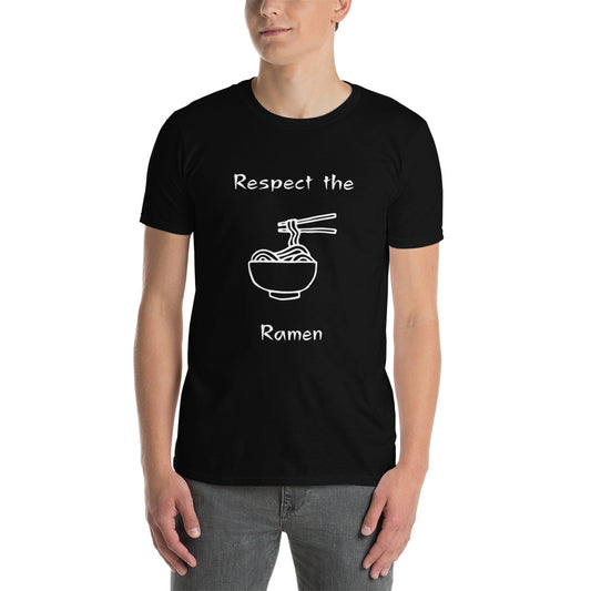 Respect the Ramen - Short-Sleeve T-Shirt