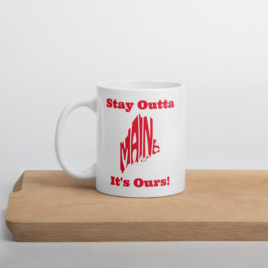 Stay Outta Maine - Red Font - White Glossy Mug