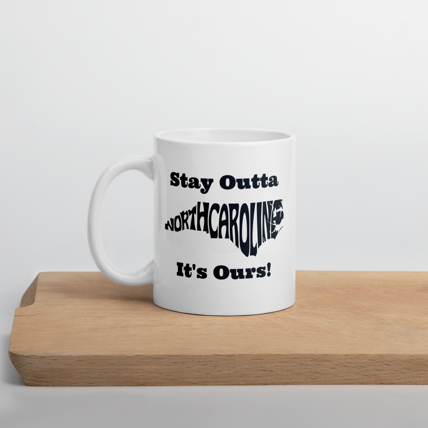 Stay Outta North Carolina - Black Font - White Glossy Mug