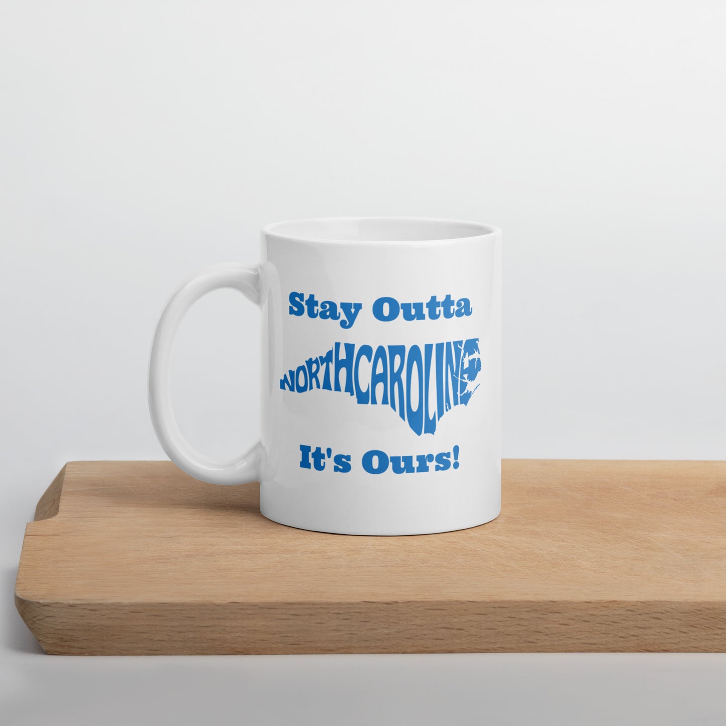 Stay Outta North Carolina - Blue Font - White Glossy Mug