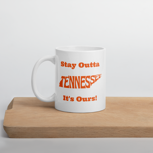 Stay Outta Tennessee - Orange Font - White Glossy Mug