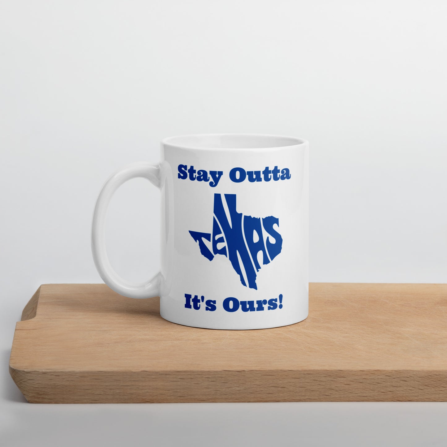 Stay Outta Texas - Dark Blue Font - White Glossy Mug