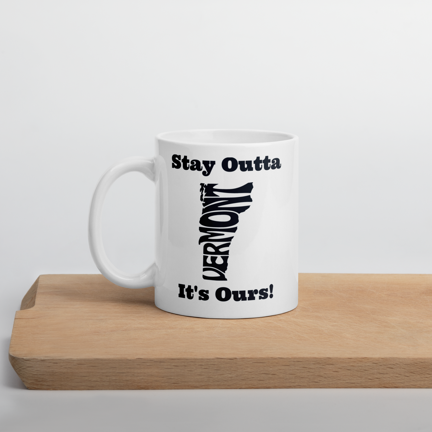Stay Outta Vermont - Black Font - White Glossy Mug