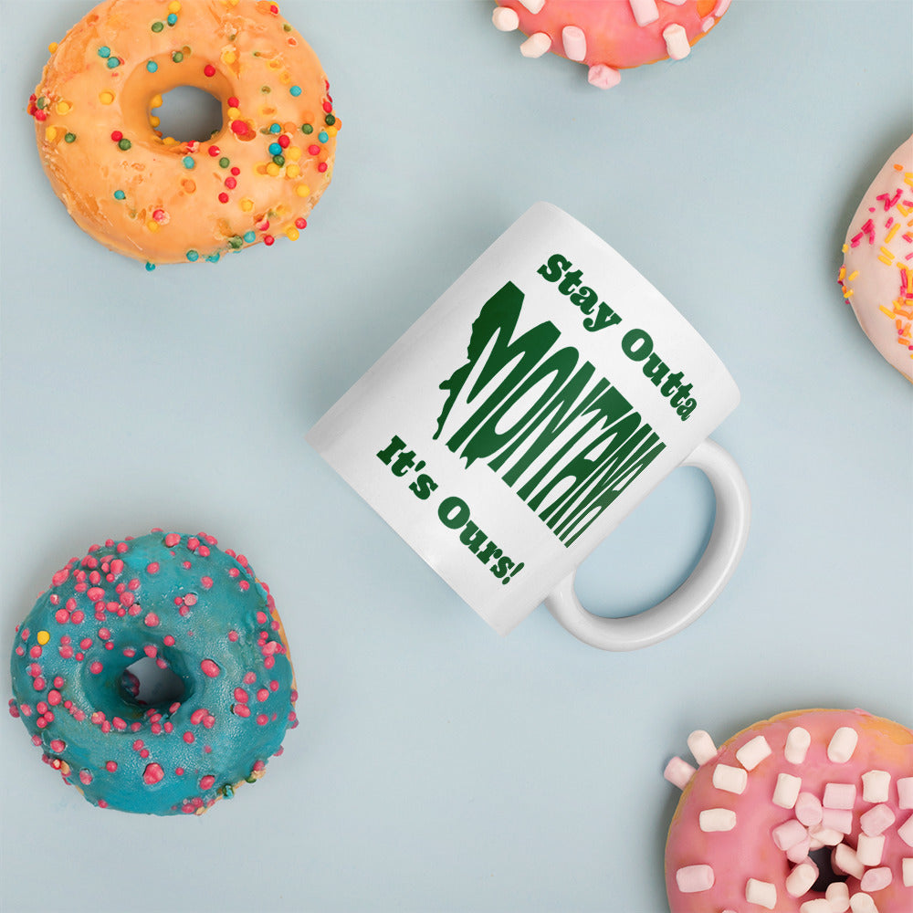 Stay Outta Montana - Dark Green - White Glossy Mug