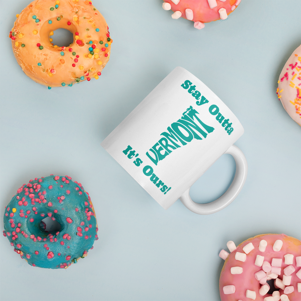 Stay Outta Vermont - Teal Font - White Glossy Mug