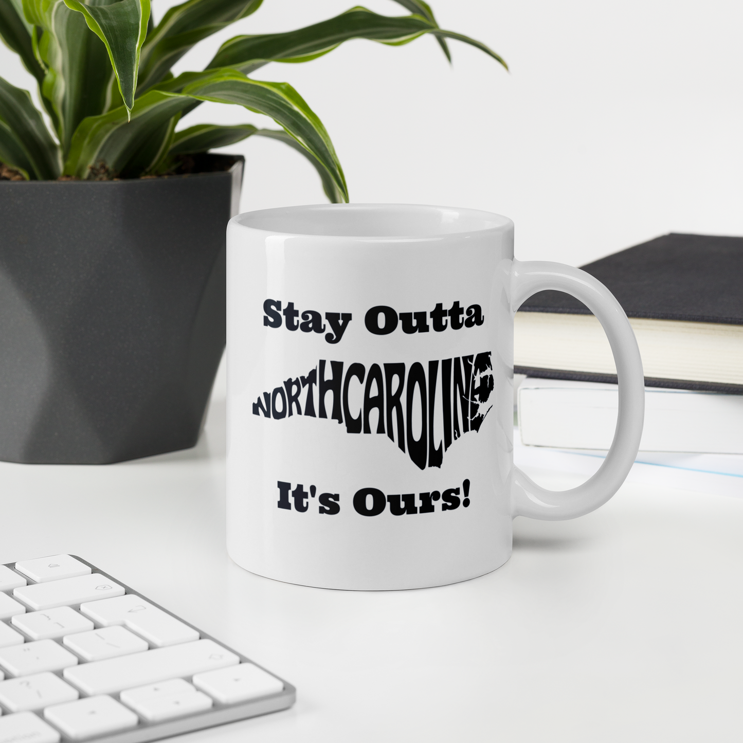 Stay Outta North Carolina - Black Font - White Glossy Mug