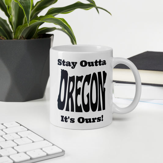 Stay Outta Oregon - Black Font - White Glossy Mug