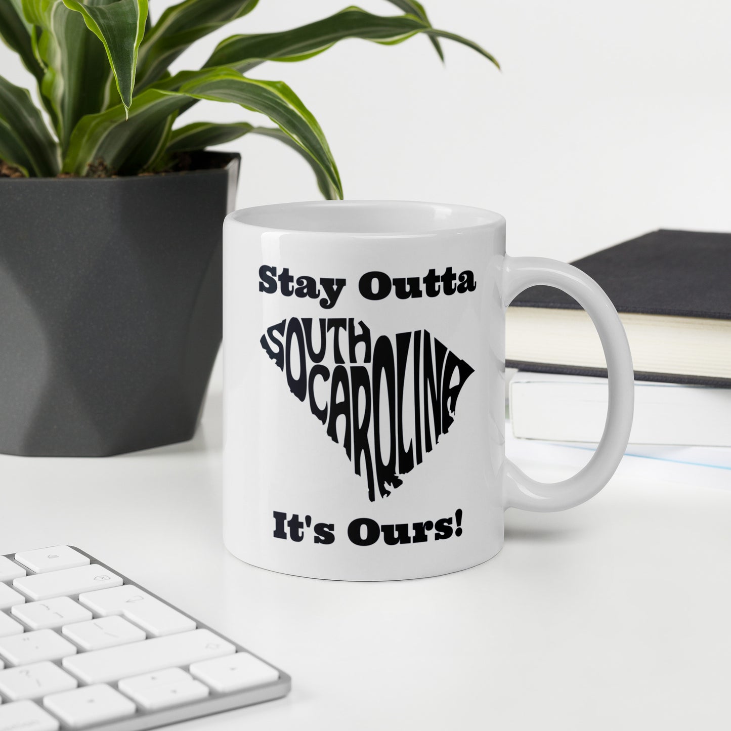 Stay Outta South Carolina - Black Font - White Glossy Mug