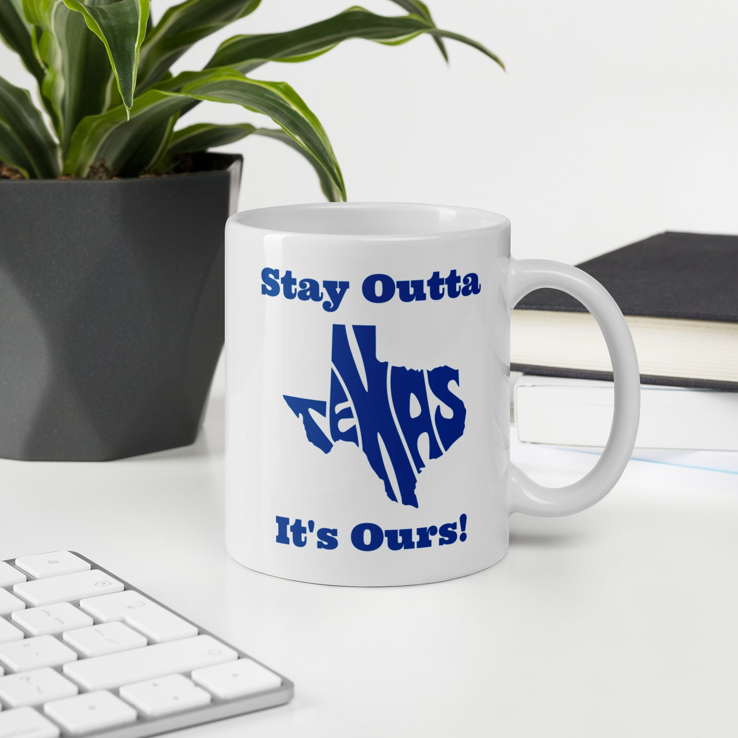 Stay Outta Texas - Dark Blue Font - White Glossy Mug