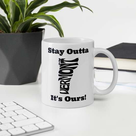 Stay Outta Vermont - Black Font - White Glossy Mug