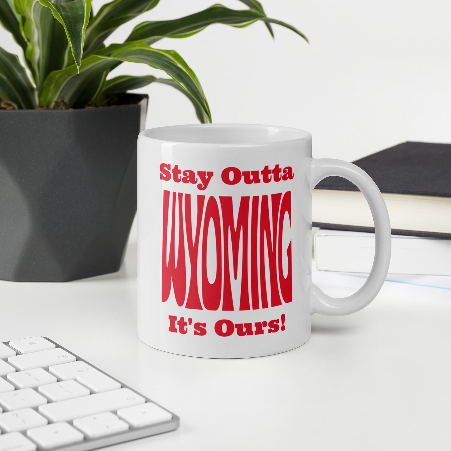 Stay Outta Wyoming - Red Font - White Glossy Mug