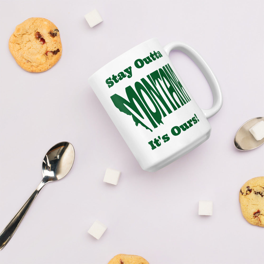 Stay Outta Montana - Dark Green - White Glossy Mug