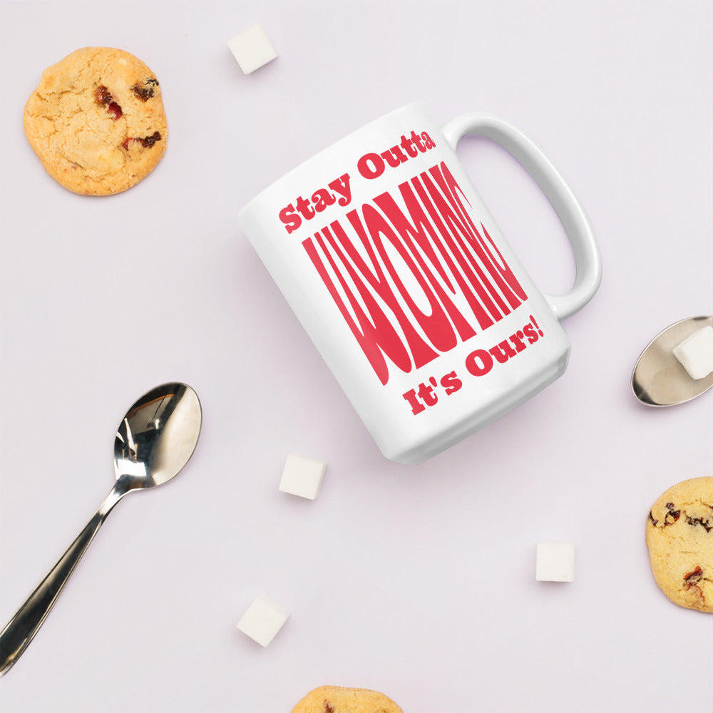 Stay Outta Wyoming - Red Font - White Glossy Mug