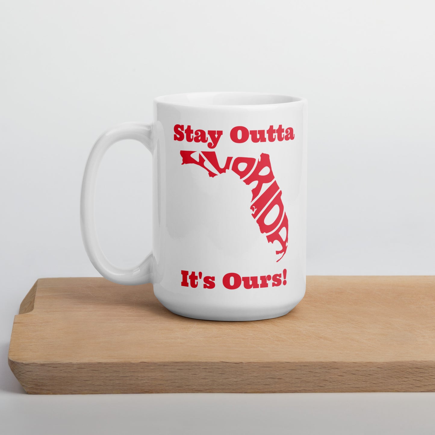 Stay Outta Florida - Red Font - White Glossy Mug