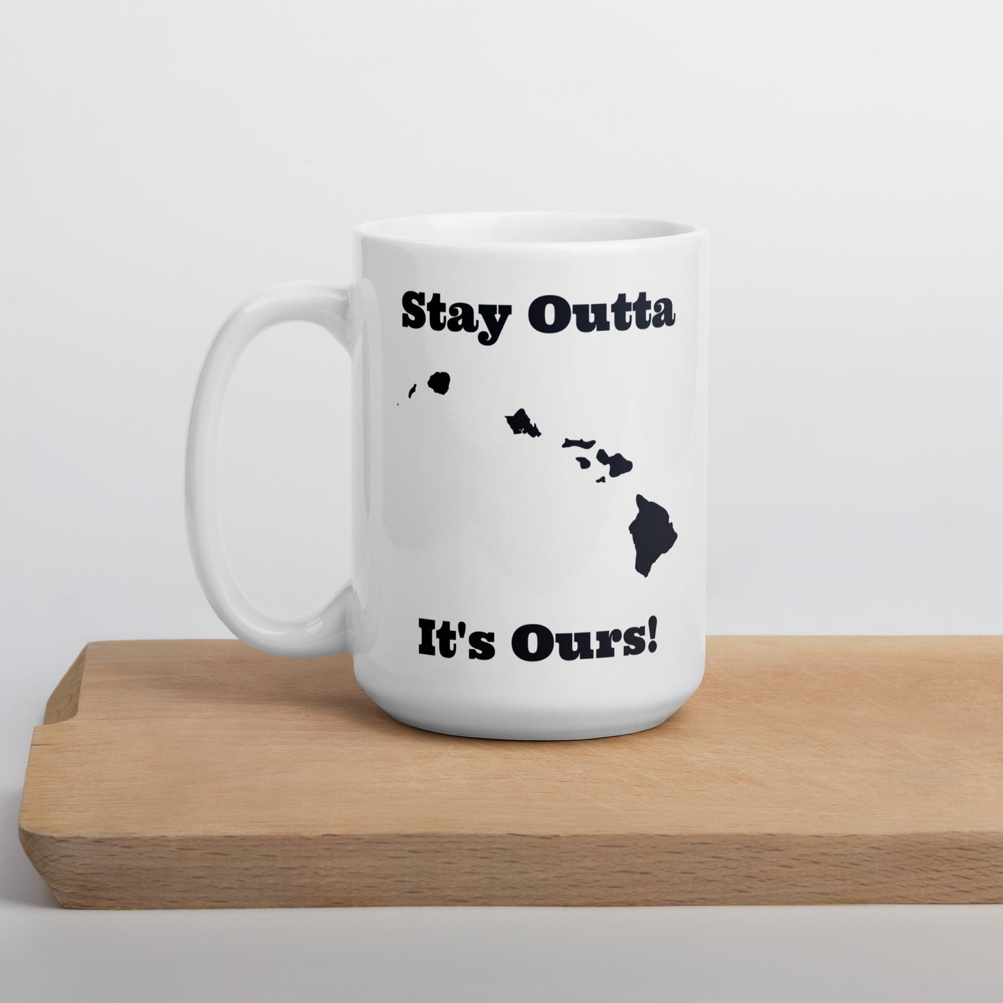 Stay Outta Hawaii - Black Font - White Glossy Mug