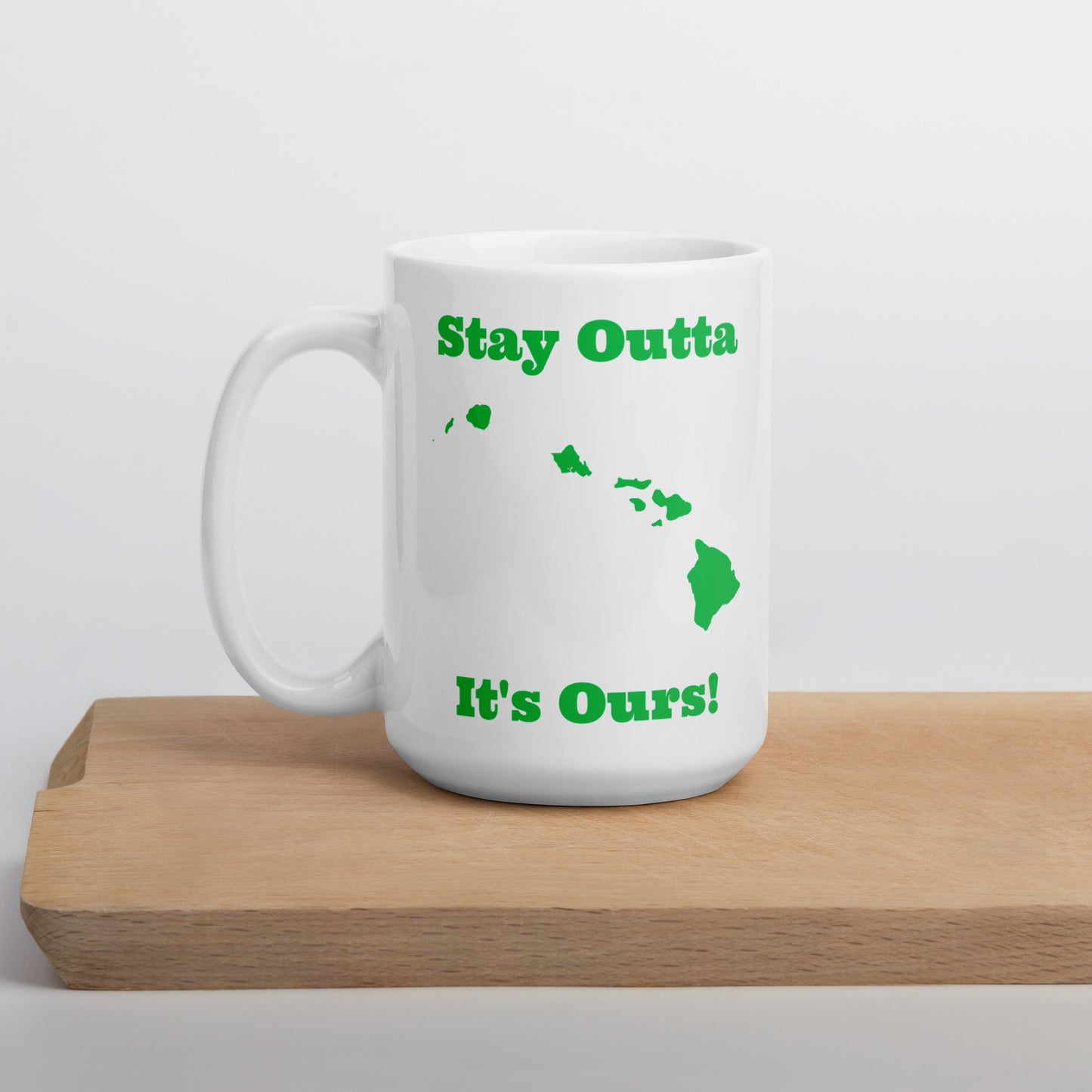 Stay Outta Hawaii - Green Font - White Glossy Mug