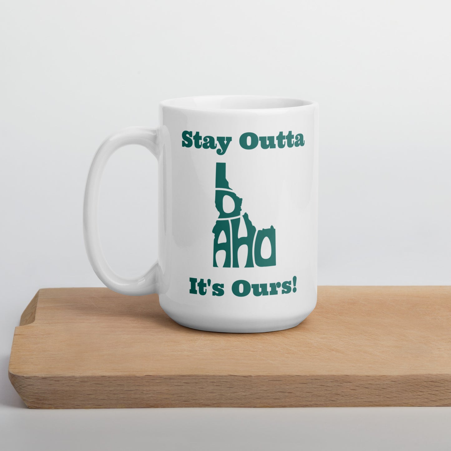Stay Outta Idaho - Dark Green Font - White Glossy Mug