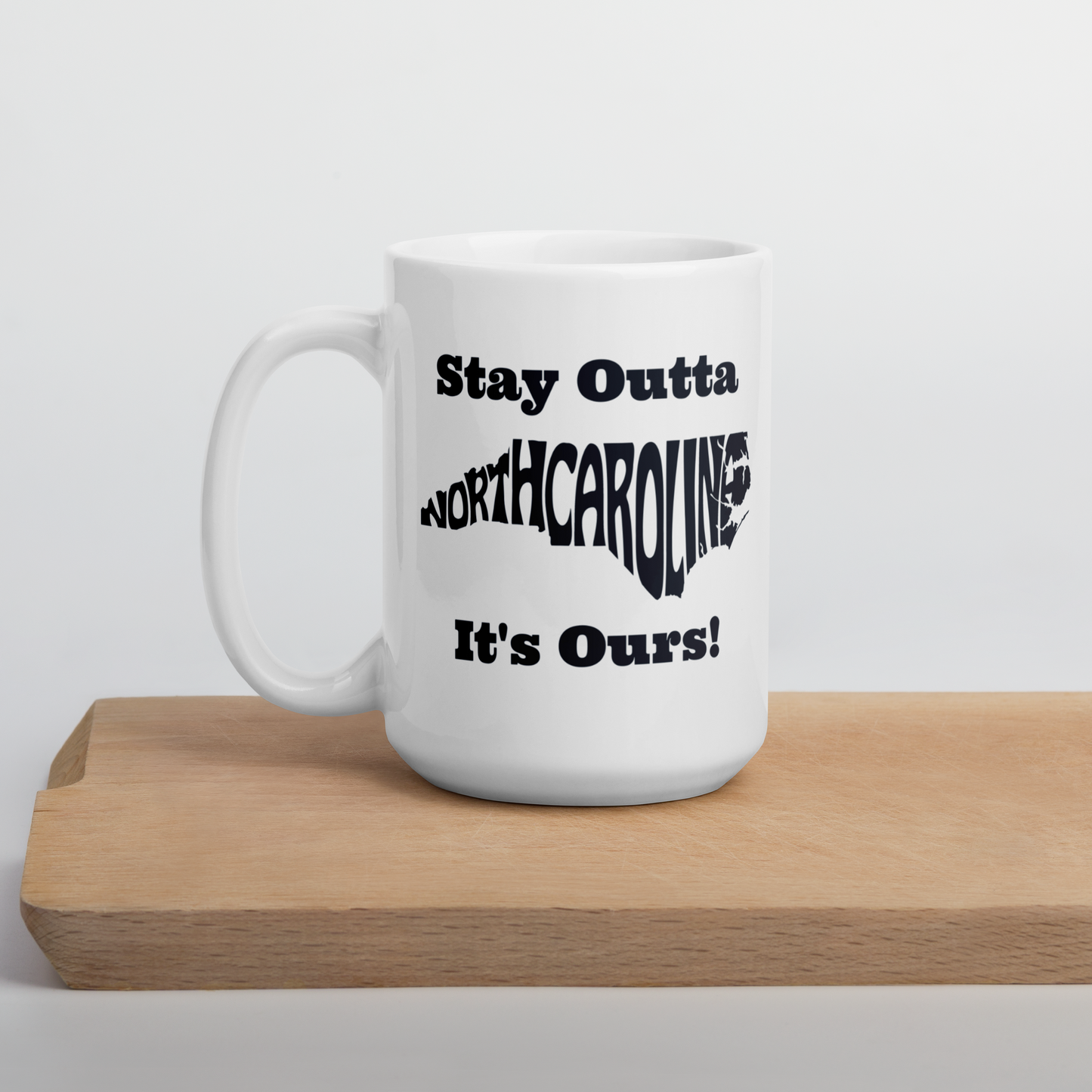 Stay Outta North Carolina - Black Font - White Glossy Mug