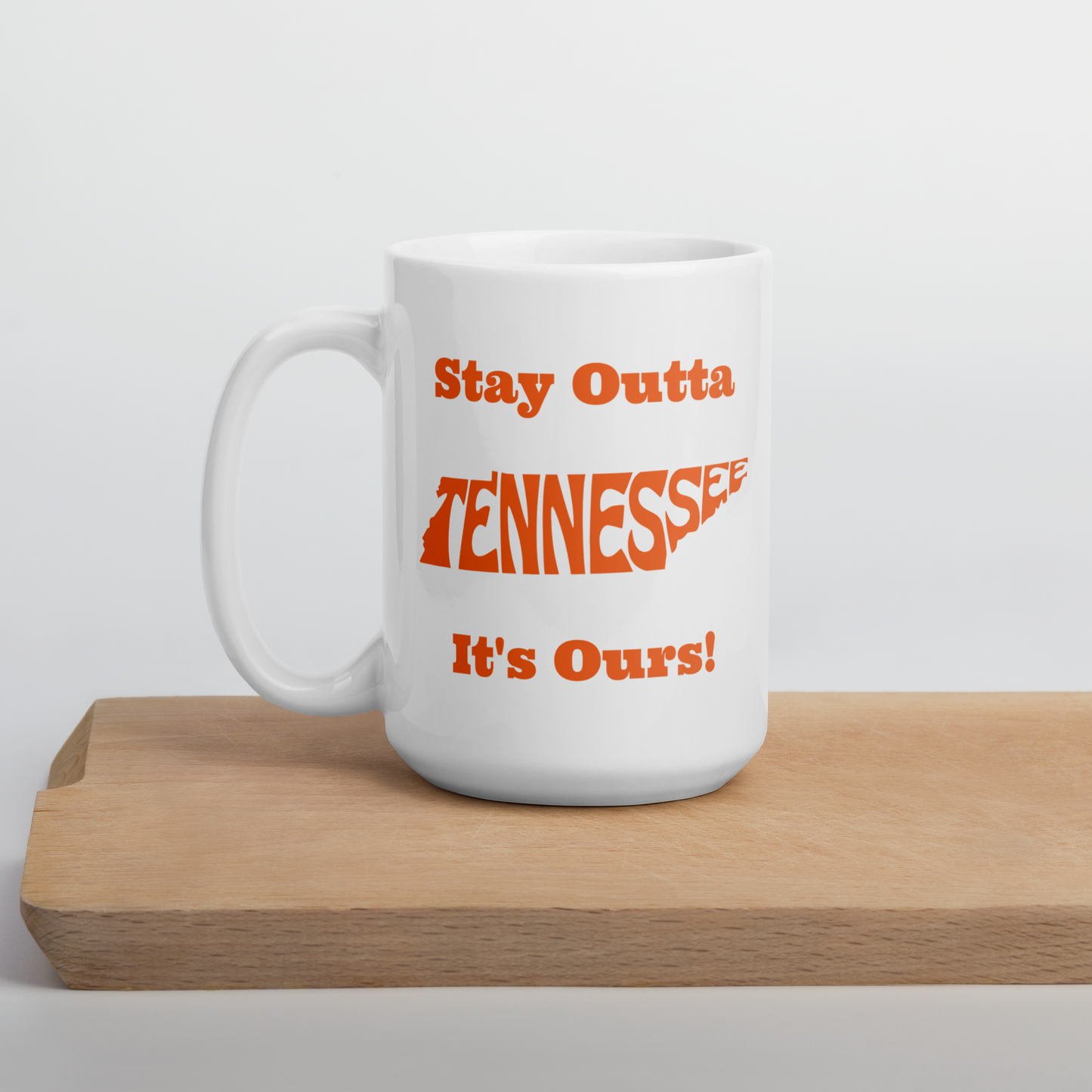 Stay Outta Tennessee - Orange Font - White Glossy Mug