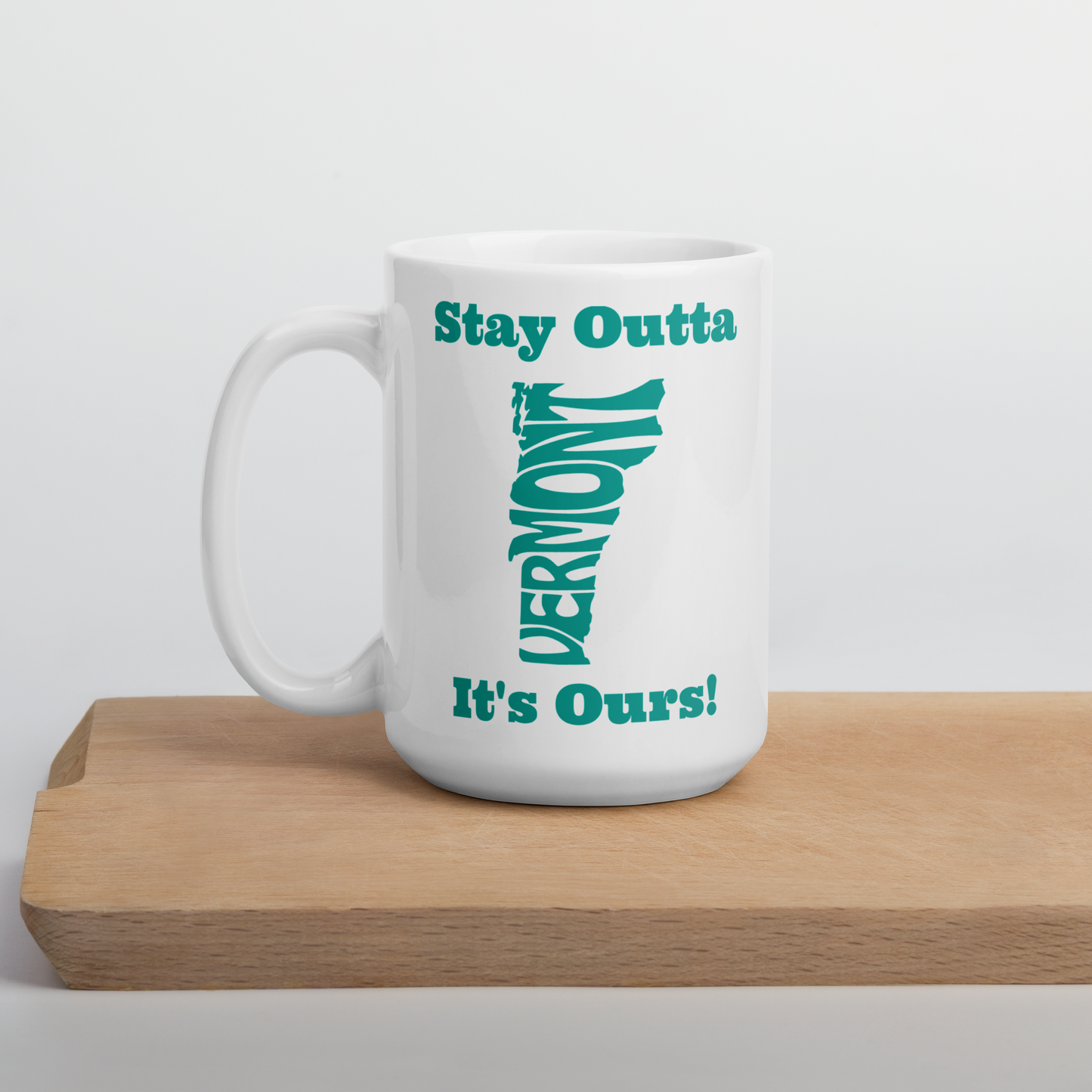 Stay Outta Vermont - Teal Font - White Glossy Mug