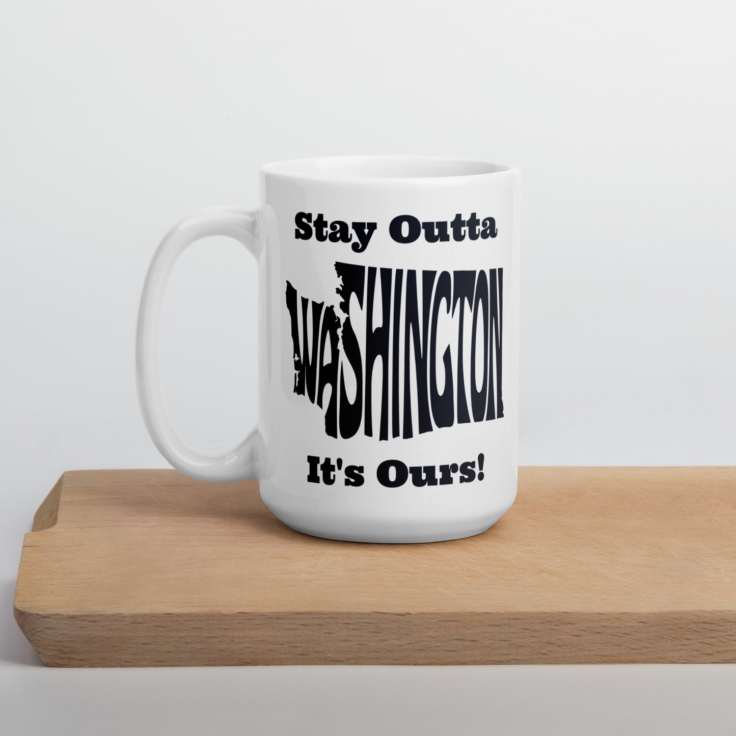 Stay Outta Washington - Black Font - White Glossy Mug