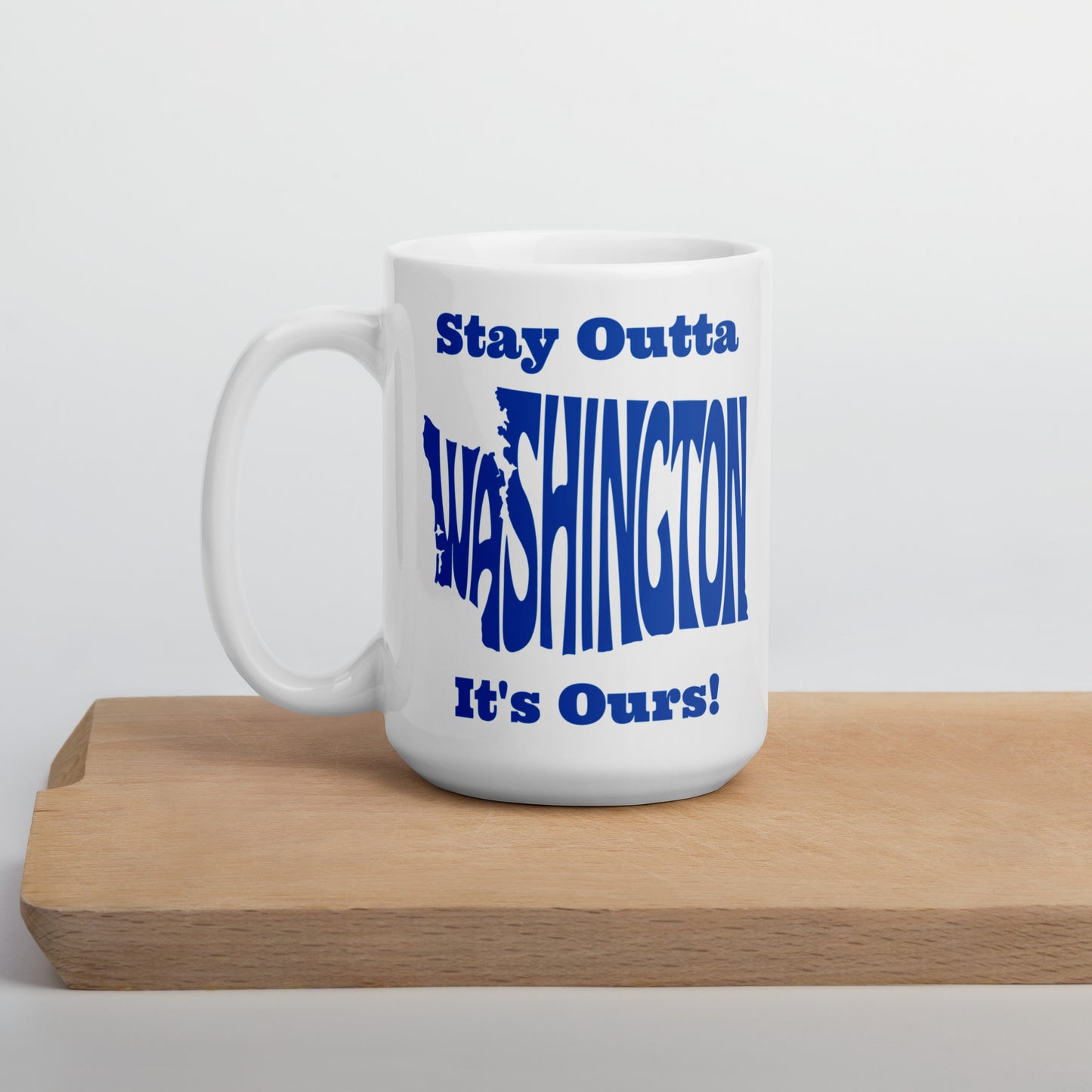 Stay Outta Washington - Dark Blue Font - White Glossy Mug