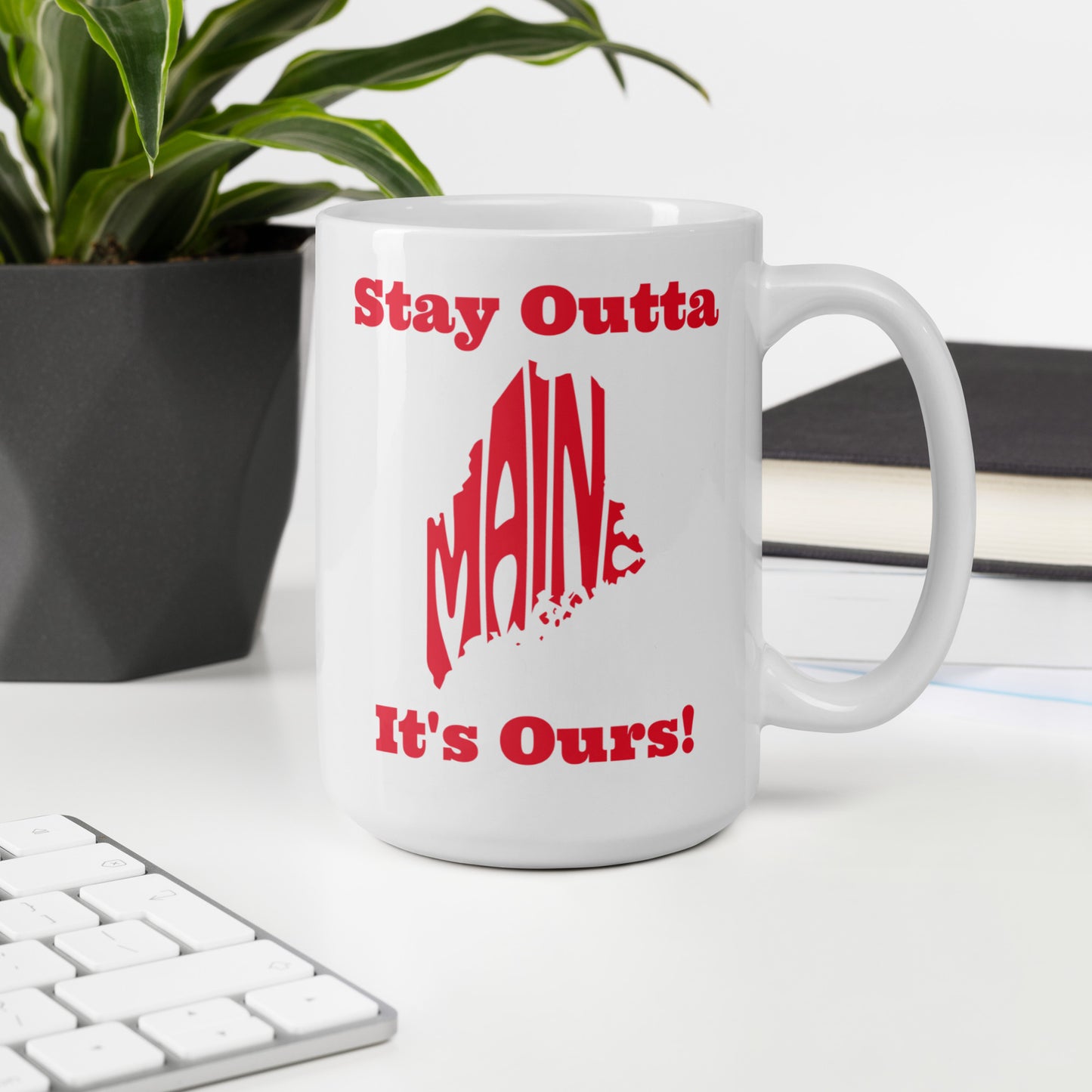 Stay Outta Maine - Red Font - White Glossy Mug