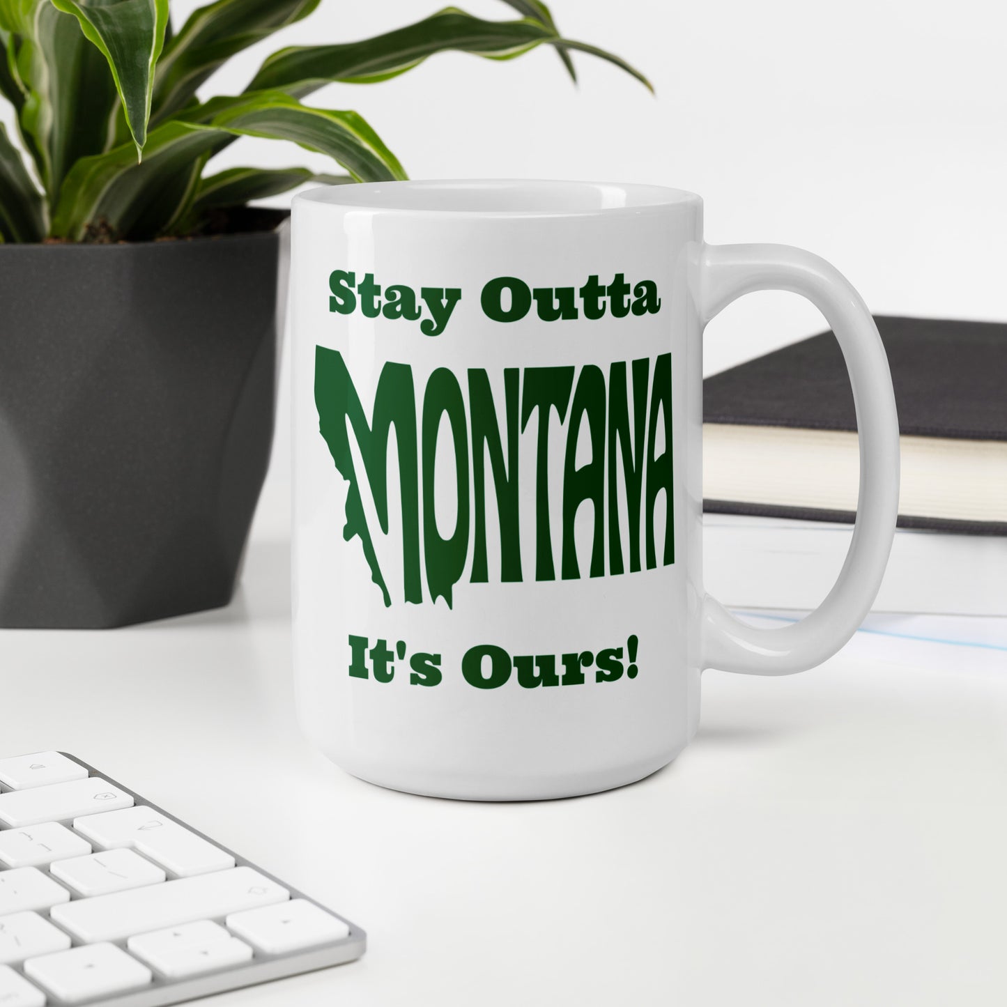 Stay Outta Montana - Dark Green - White Glossy Mug