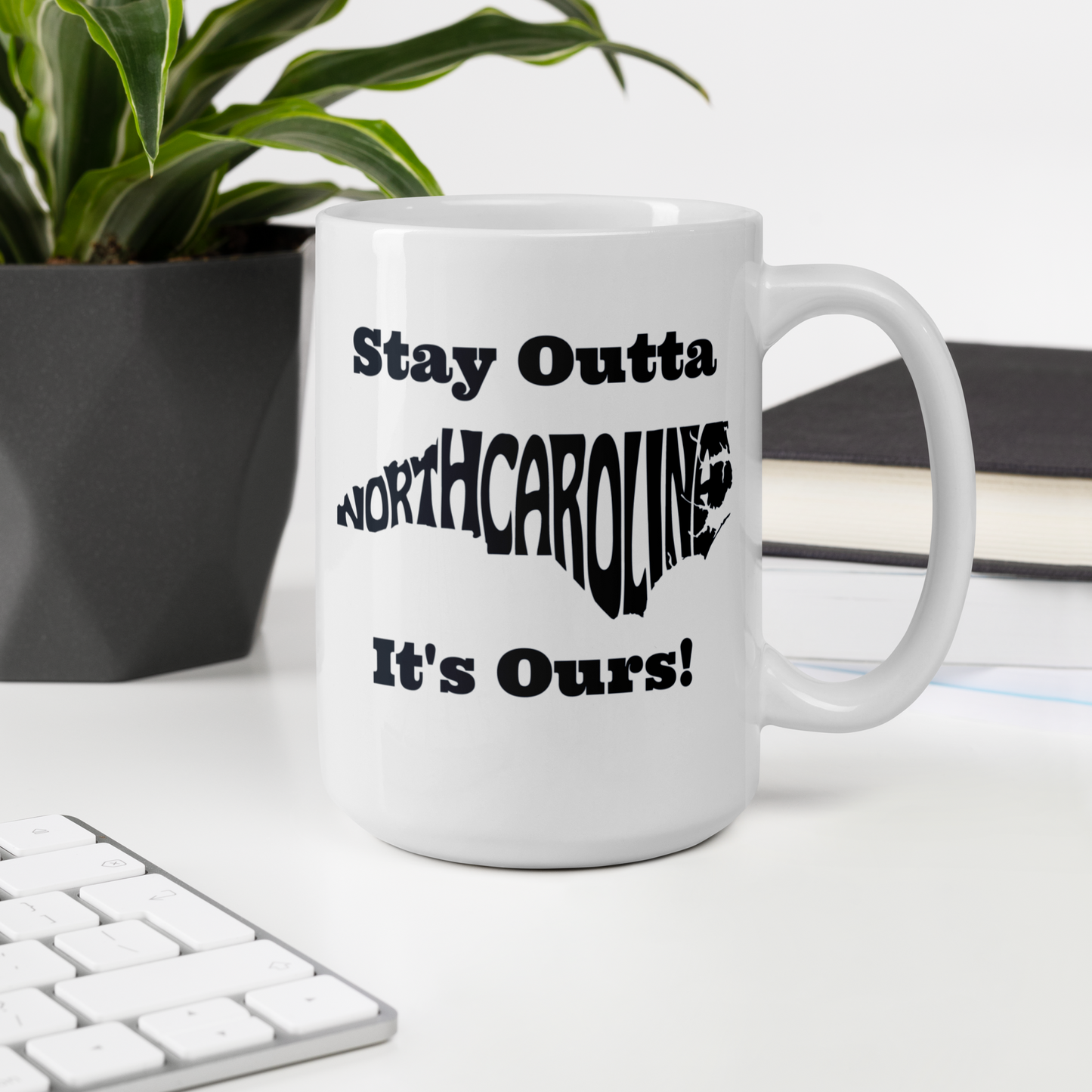 Stay Outta North Carolina - Black Font - White Glossy Mug