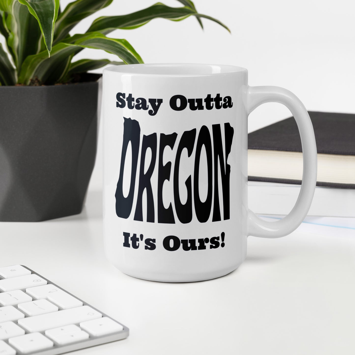 Stay Outta Oregon - Black Font - White Glossy Mug
