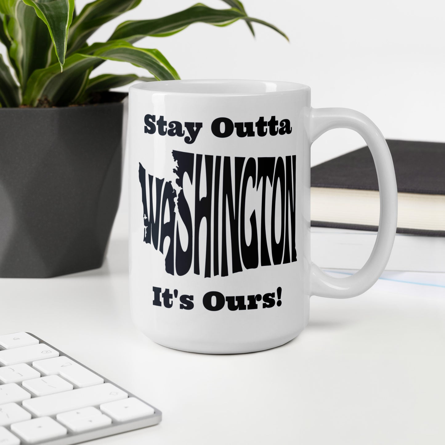 Stay Outta Washington - Black Font - White Glossy Mug