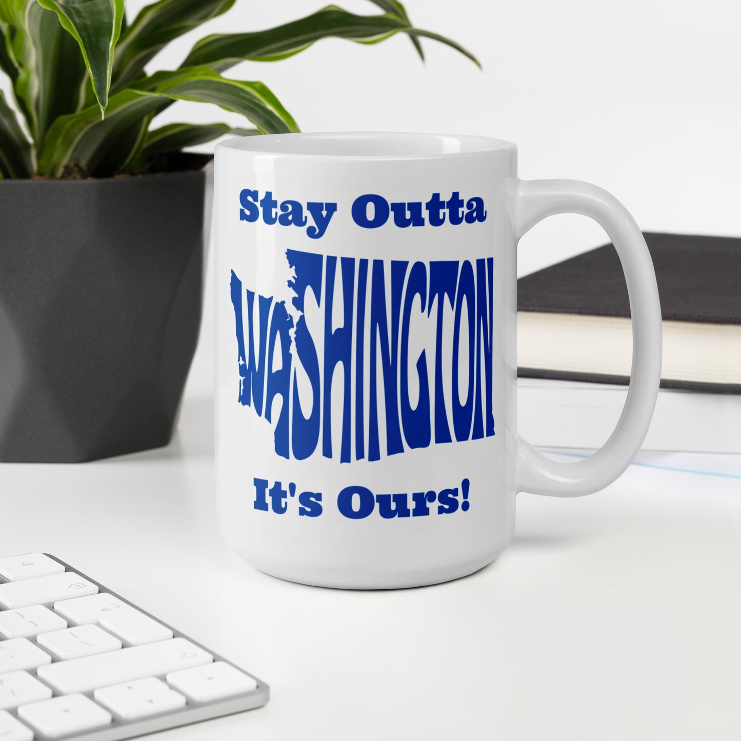 Stay Outta Washington - Dark Blue Font - White Glossy Mug